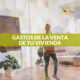 Gastos de la venta de tu vivienda